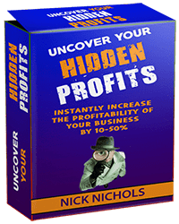 Nick-Nichols' Uncover Your Hidden Profits Program